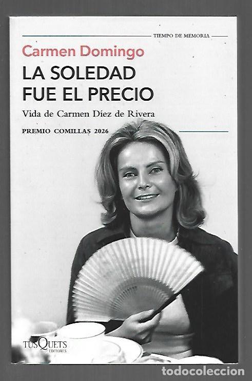 books: SOLEDAD FUE EL PRECIO - LA. VIDA DE CARMEN DIEZ DE RIVERA - DOMINGO, CARMEN