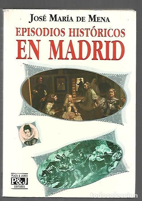 B&uuml;cher: EPISODIOS HISTORICOS DE MADRID - MENA, JOSE MARIA DE