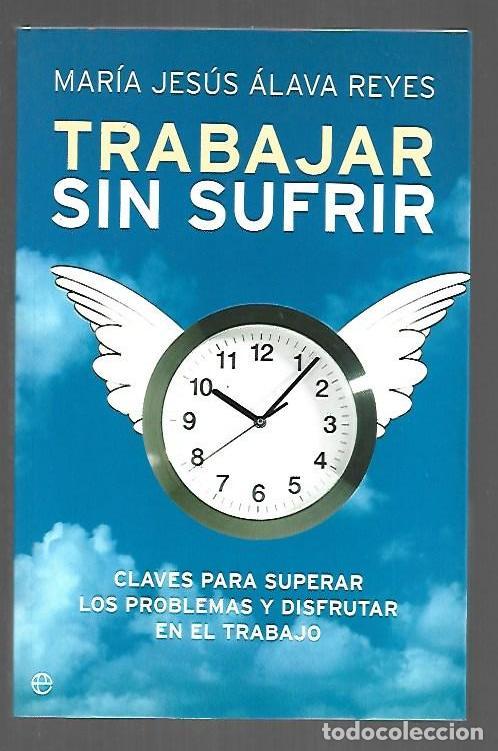 books: TRABAJAR SIN SUFRIR - ALAVA REYES, MARIA JESUS