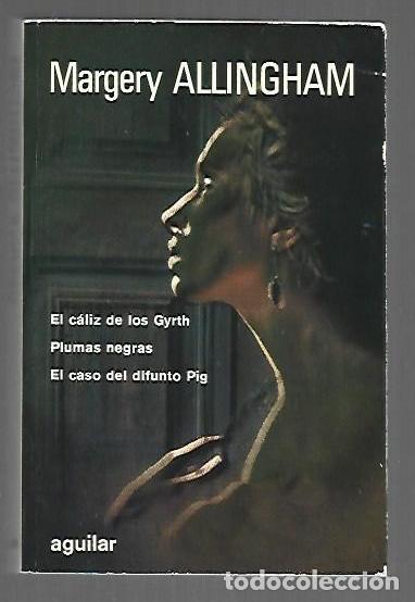 books: NOVELAS ESCOGIDAS: EL CALIZ DE LOS GYRTH / PLUMAS NEGRAS / EL CASO DEL DIFUNTO PIG - ALLINGHAM, MARG