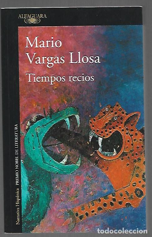 books: TIEMPOS RECIOS - VARGAS LLOSA, MARIO