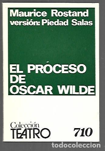 Libros: PROCESO DE OSCAR WILDE - EL - ROSTAND, MAURICE (VERSION PIEDAD SALAS)
