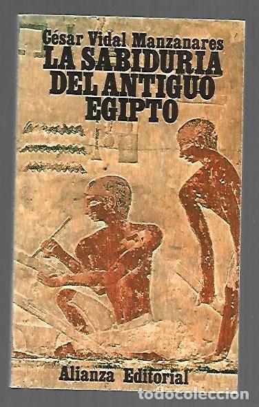 Libros: SABIDURIA DEL ANTIGUO EGIPTO - LA - VIDAL MANZANARES, CESAR