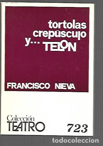 Libros: TORTOLAS, CREPUSCULO Y TELON - NIEVA, FRANCISCO