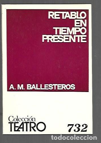 Libros: RETABLO EN TIEMPO PRESENTE - A. M. BALLESTEROS - Foto 1