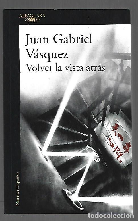 Libros: VOLVER LA VISTA ATRAS - VASQUEZ, JUAN GABRIEL - Foto 1