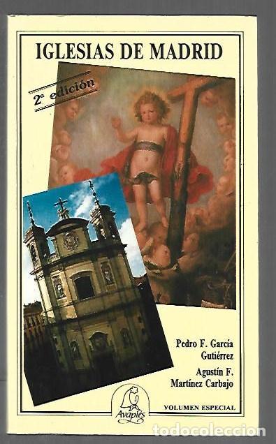 Libros: IGLESIAS DE MADRID - GARCIA GUTIERREZ, PEDRO F. Y AGUSTIN F. MARTINEZ CARBAJO