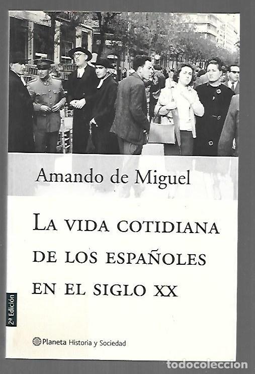Libros: VIDA COTIDIANA DE LOS ESPA&Ntilde;OLES EN EL SIGLO XX - LA - MIGUEL, AMANDO DE