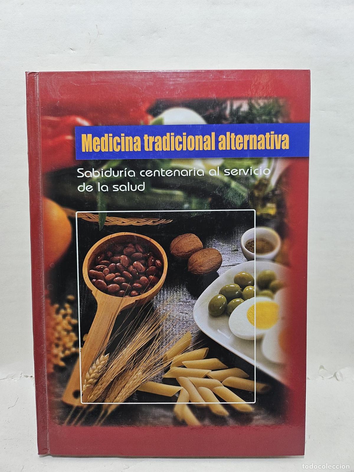 books: MEDICINA TRADICIONAL ALTERNATIVA. Sabidur&iacute;a centenaria al servicio de la salud. - VV.AA