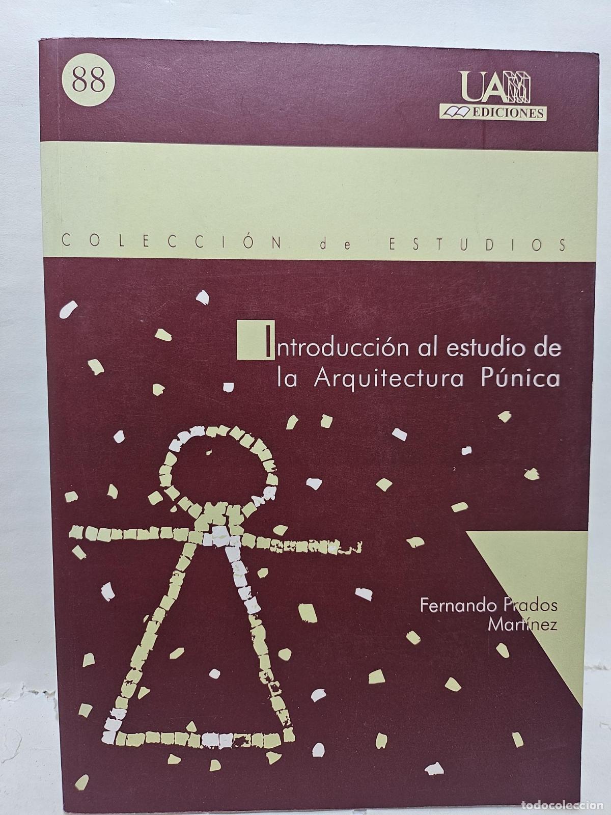 Libros: INTRODUCCION AL ESTUDIO DE LA ARQUITECURA PUNICA - Fernando Prados Mart&iacute;nez