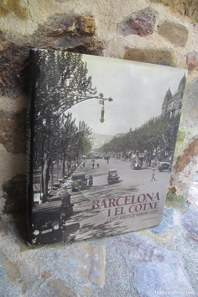 Libros: BARCELONA I EL COTXE. CENT ANYS D'AMOR I ODI. GABRIEL PERNAU