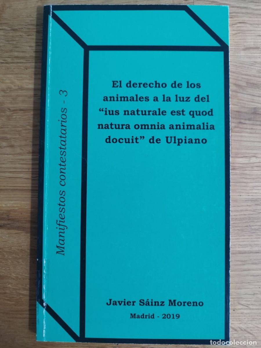 Libros: El derecho de los animales a la luz del &rdquo;ius naturale est quod natura omnia...&rdquo; (PREGUNTAR DISPONI)