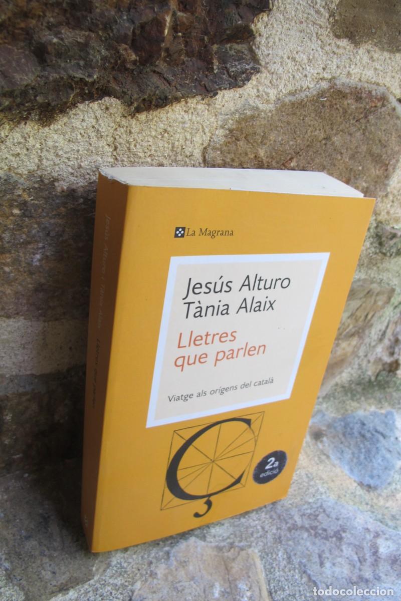 Libros: LLETRES QUE PARLEN. JESUS ALTURO, TANIA ALAIX. VIATGE AL ORIGEN DEL CATALA