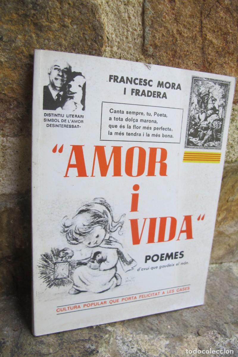 Libros: AMOR I VIDA. POEMES. FRANCESC MORA I FRADERA. LLARGA DEDICATORIA A BOLI DE L'AUTOR