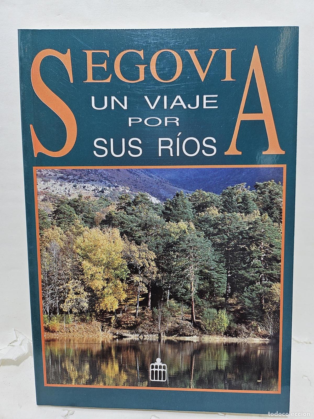 books: SEGOVIA, UN VIAJE POR SUS RIOS - Santamaria, Juan Manuel