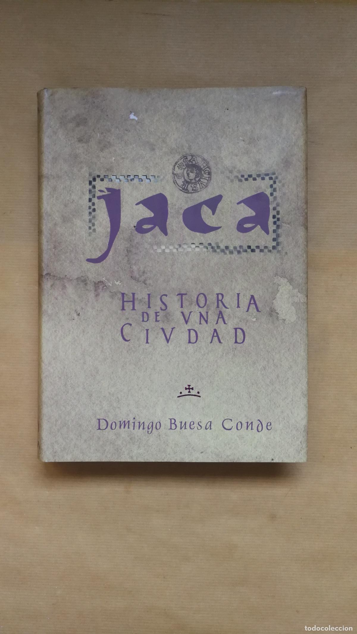 Libros: &rdquo;Jaca, historia de una ciudad&rdquo; - Domingo J. Buesa Conde