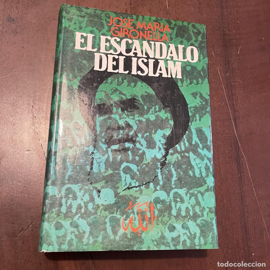 Libros: El esc&aacute;ndalo del Islam - Jos&eacute; Mar&iacute;a Gironella