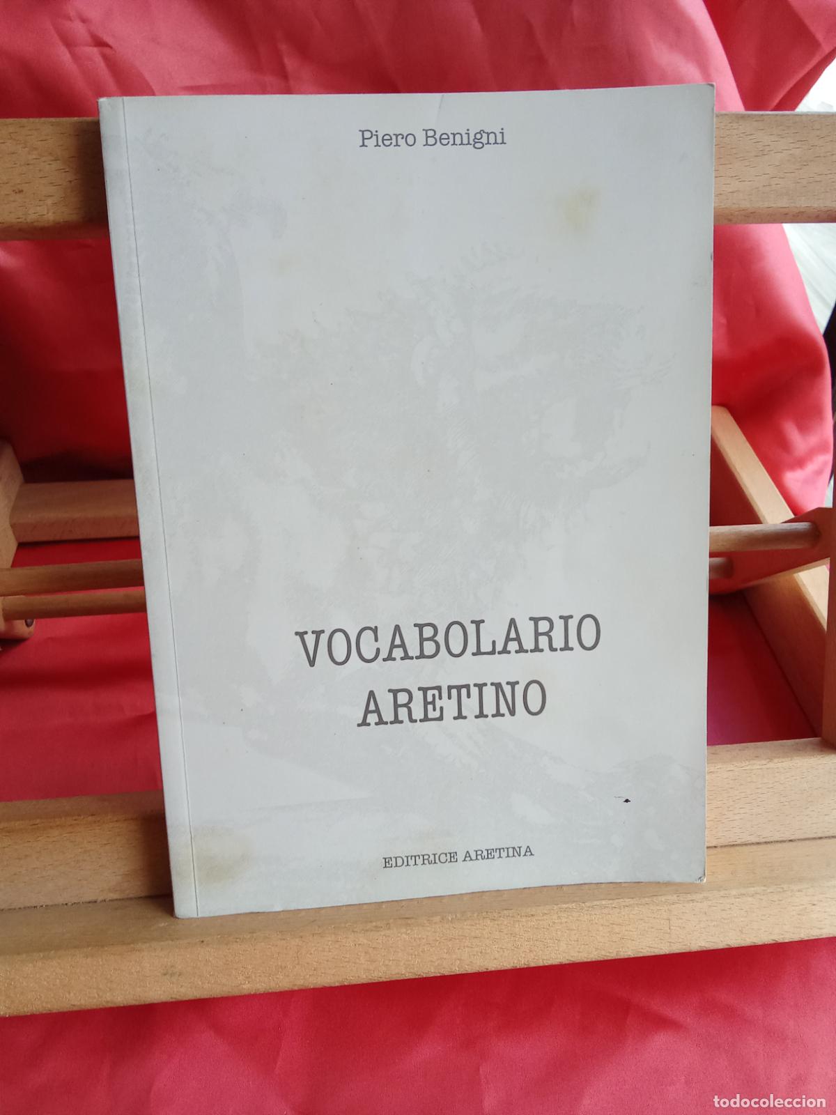 Libros: Vocabulario aretino. Piere Benigni REV.1484 italiano