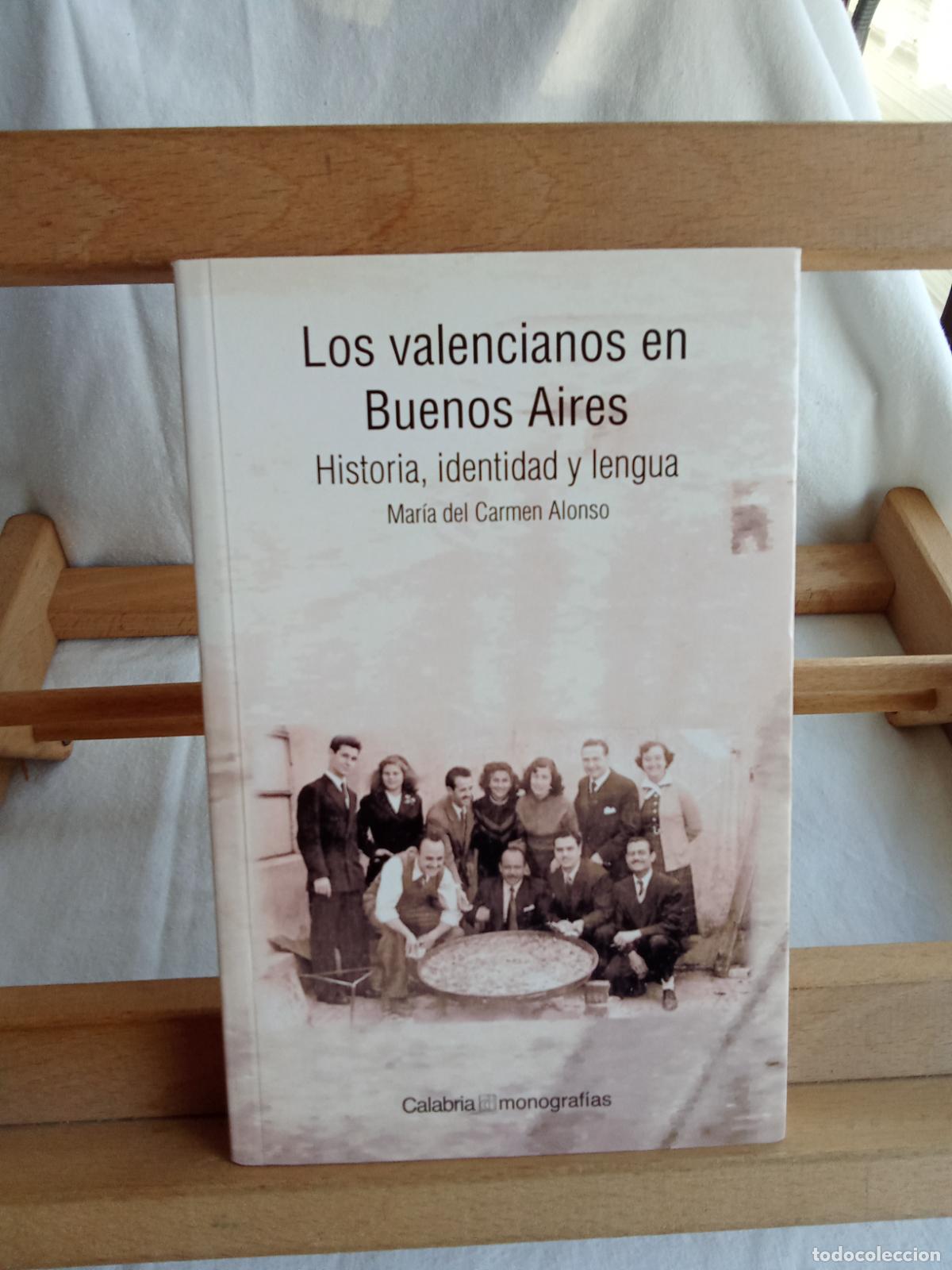 Libros: Los valencianos en buenos Aires. Mar&iacute;a del Carmen Alonso L.13773-1875 firmado