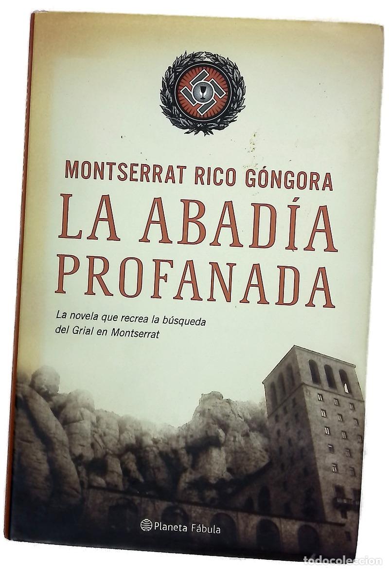 Libros: La abad&iacute;a profanada - Rico G&oacute;ngora, Montserrat