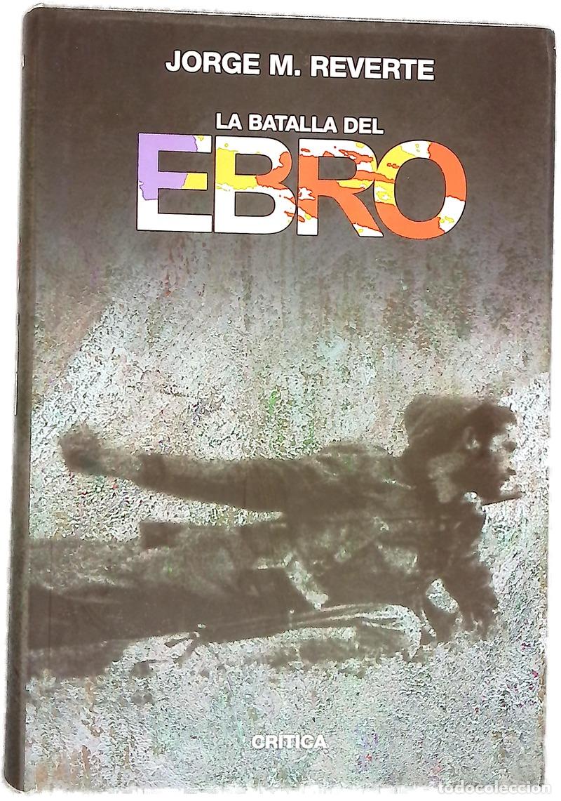 Libros: La Batalla del Ebro - Reverte, Jorge M - Foto 1