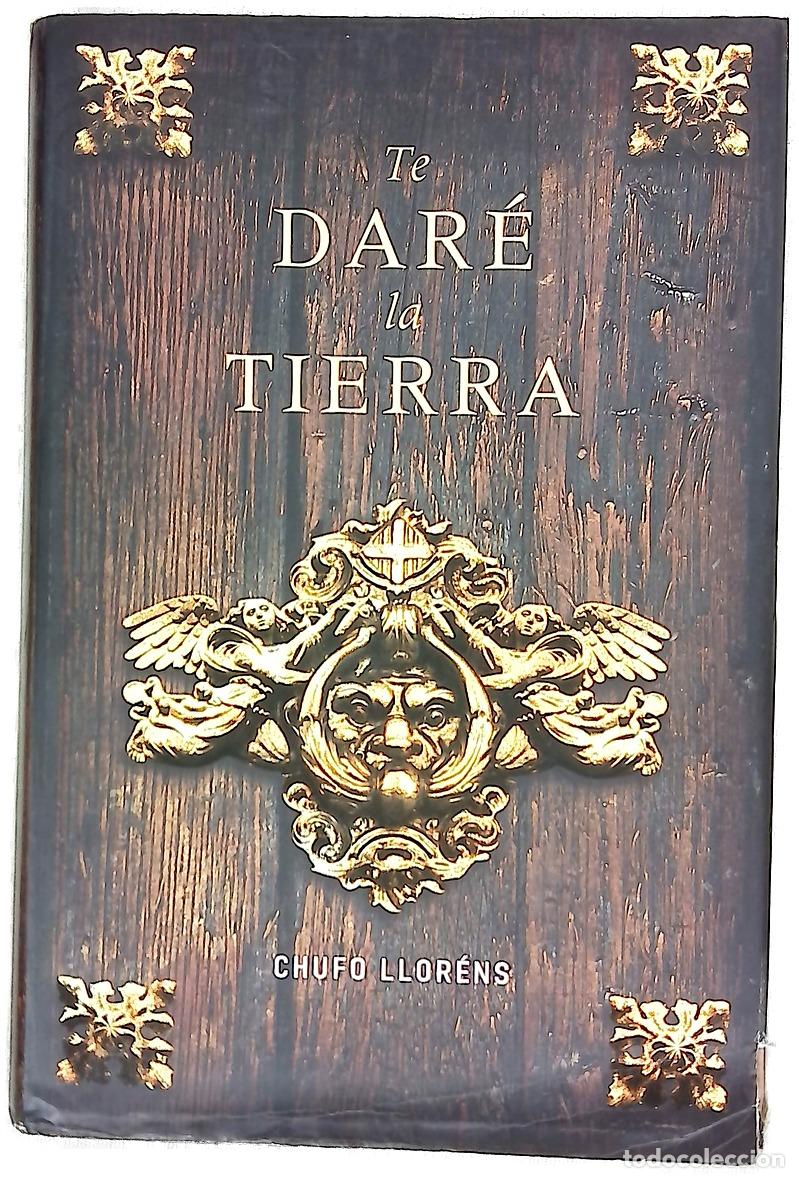 Libros: Te dar&eacute; la tierra - Llor&eacute;ns, Chufo