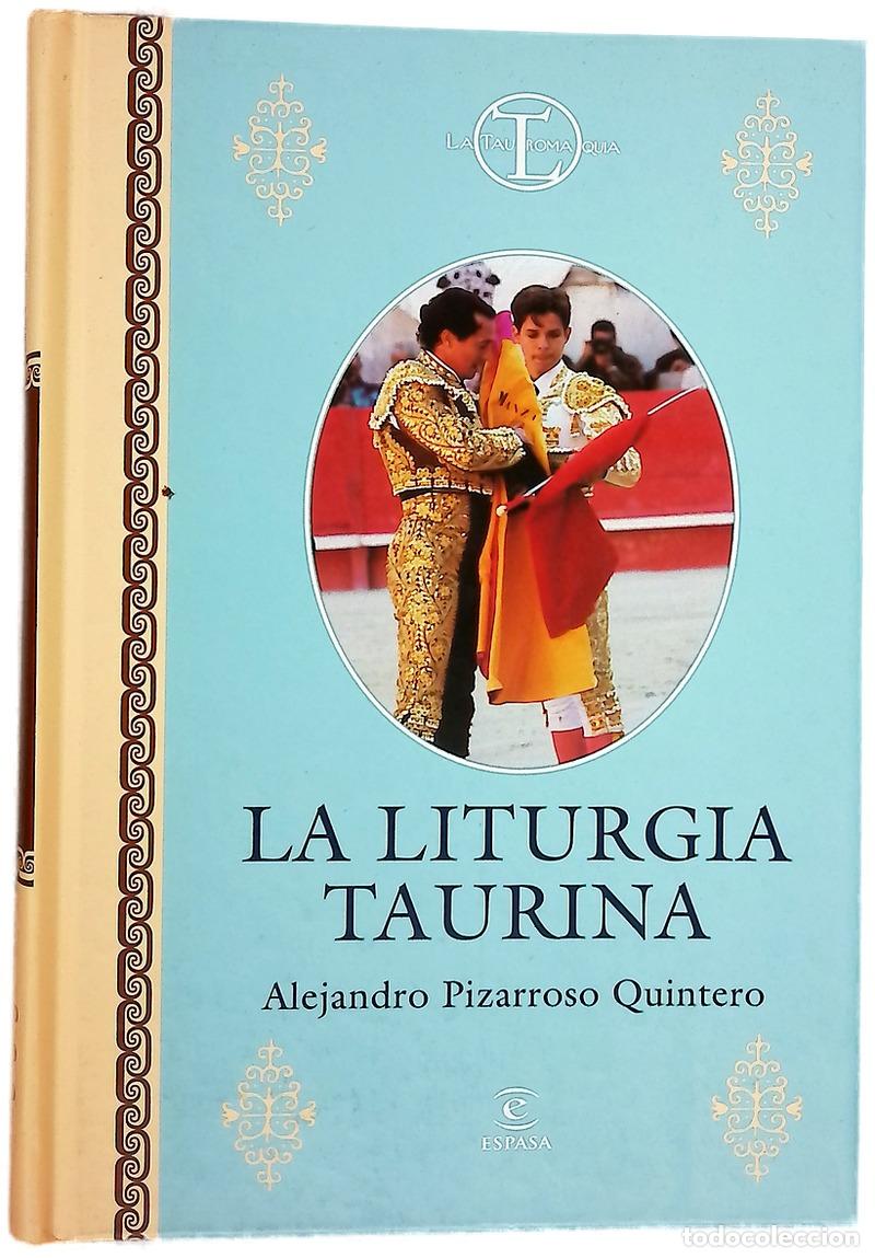 B&uuml;cher: La liturgia taurina protocolo, ritual, etiqueta y ceremonia en el mundo de los toros