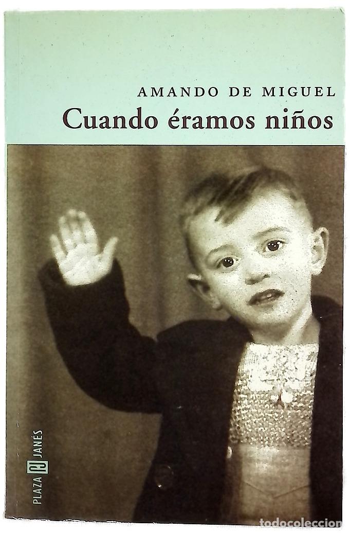 Libros: Cuando &eacute;ramos ni&ntilde;os - Miguel, Amando de