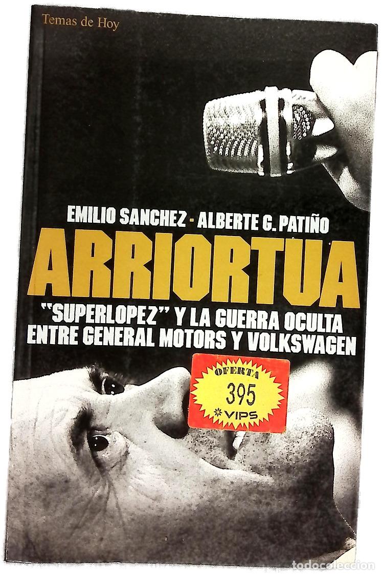 Libri di seconda mano: Arriortua &rdquo;Superl&oacute;pez&rdquo; y la guerra oculta entre General Motors y Volkswagen