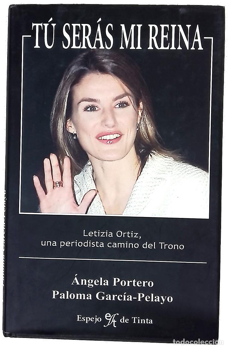 Libri di seconda mano: T&uacute; ser&aacute;s mi reina Letizia Ortiz, una periodista camino del trono
