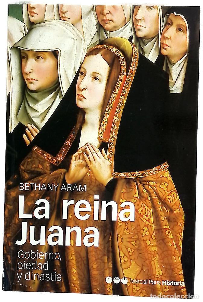 Libri di seconda mano: La reina Juana gobierno, piedad y dinast&iacute;a