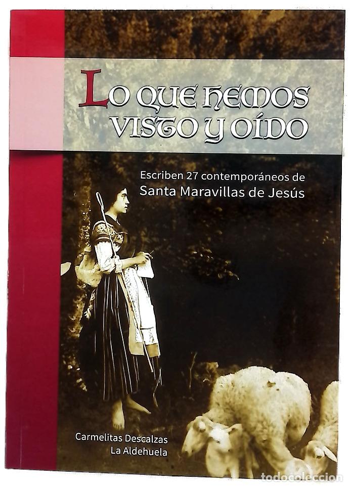 Libros: Lo que hemos visto y o&iacute;do : escriben 27 contempor&aacute;neos de Santa Maravillas de Jes&uacute;s