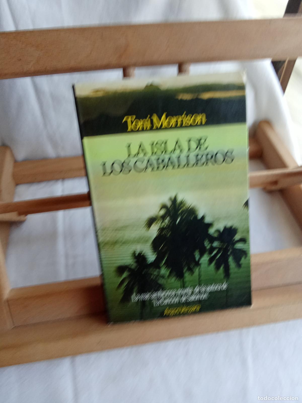 Libros: La isla de los caballeros. Toni Morrison L.13773-1879
