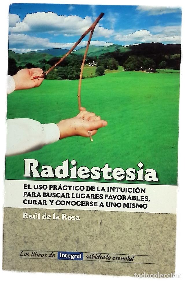 Libros: Radiestesia el uso pr&aacute;ctico de la intuici&oacute;n para buscar lugares favorables, curar y conocerse a u...