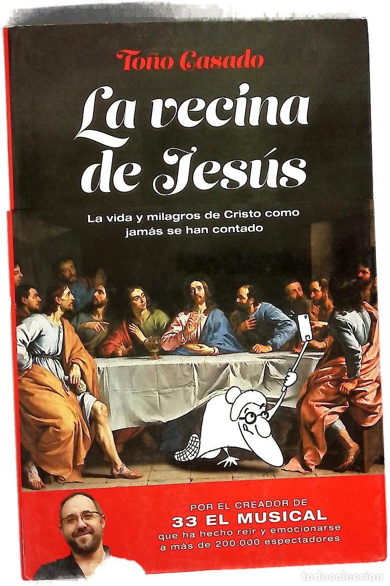 Libros: La vecina de Jes&uacute;s : la vida y milagros de Cristo como jam&aacute;s se han contado