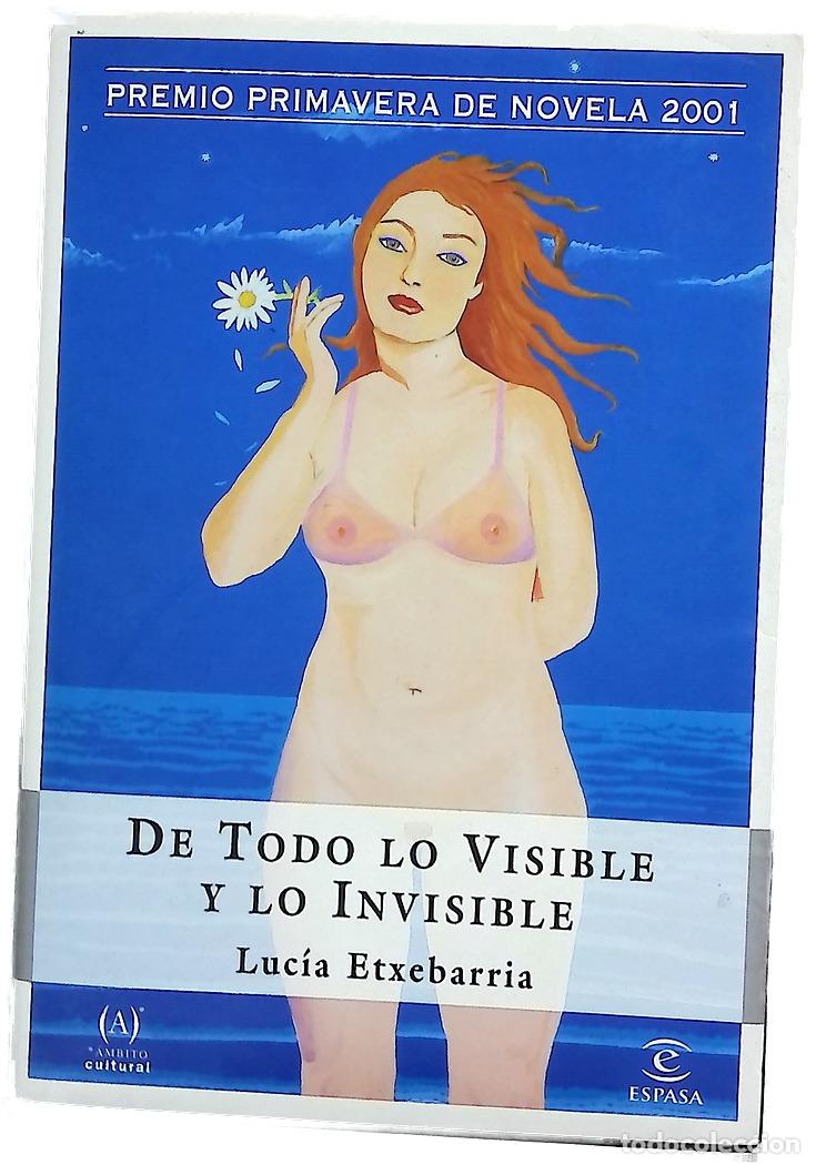 Libros: De todo lo visible y lo invisible una novela sobre el amor y otras mentiras