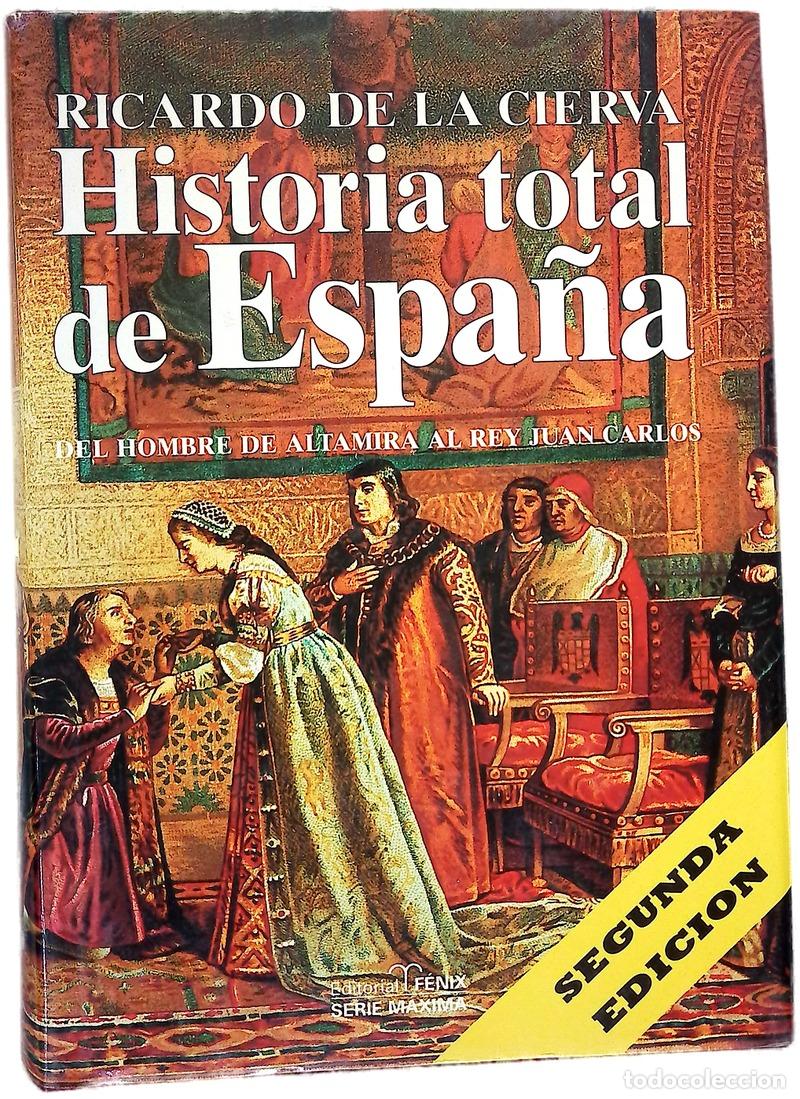 Livres: Historia total de Espa&ntilde;a del hombre de Altamira al rey Juan Carlos, lecciones amenas de historia ...