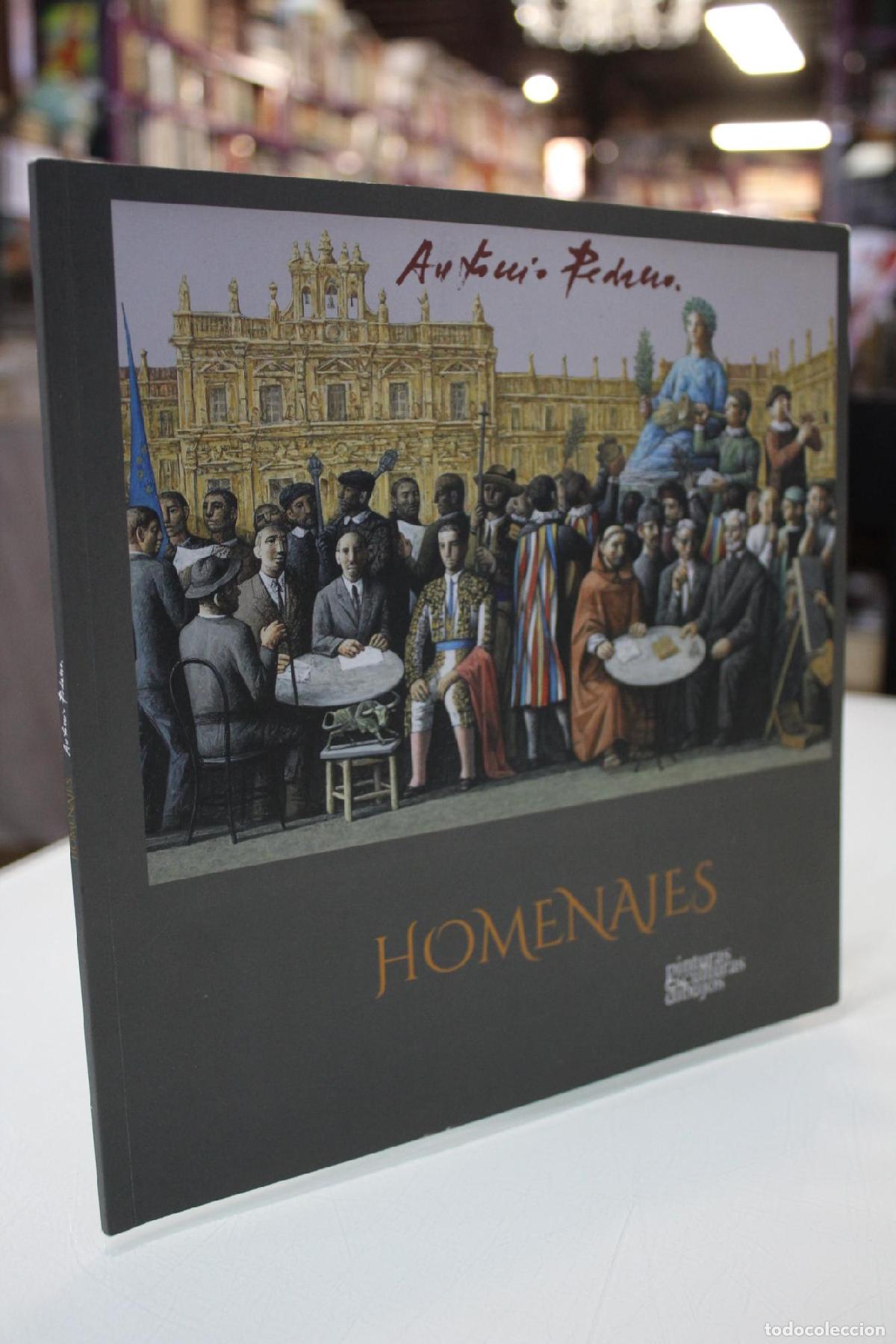 Libri di seconda mano: Antonio Pedrero. Homenajes. Pinturas, esculturas, dibujos. - Estella, Alberto.; Perez Alencart, Alfr