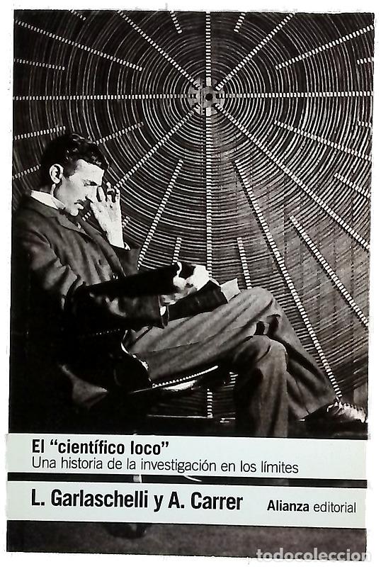 Libros: El &rdquo;cient&iacute;fico loco&rdquo; : una historia de la investigaci&oacute;n en los l&iacute;mites