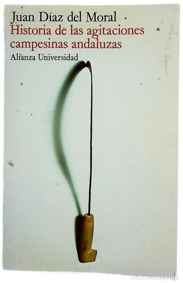 Libri di seconda mano: Historia de las agitaciones campesinas andaluzas C&oacute;rdoba, (Antecedentes para una reforma agraria)