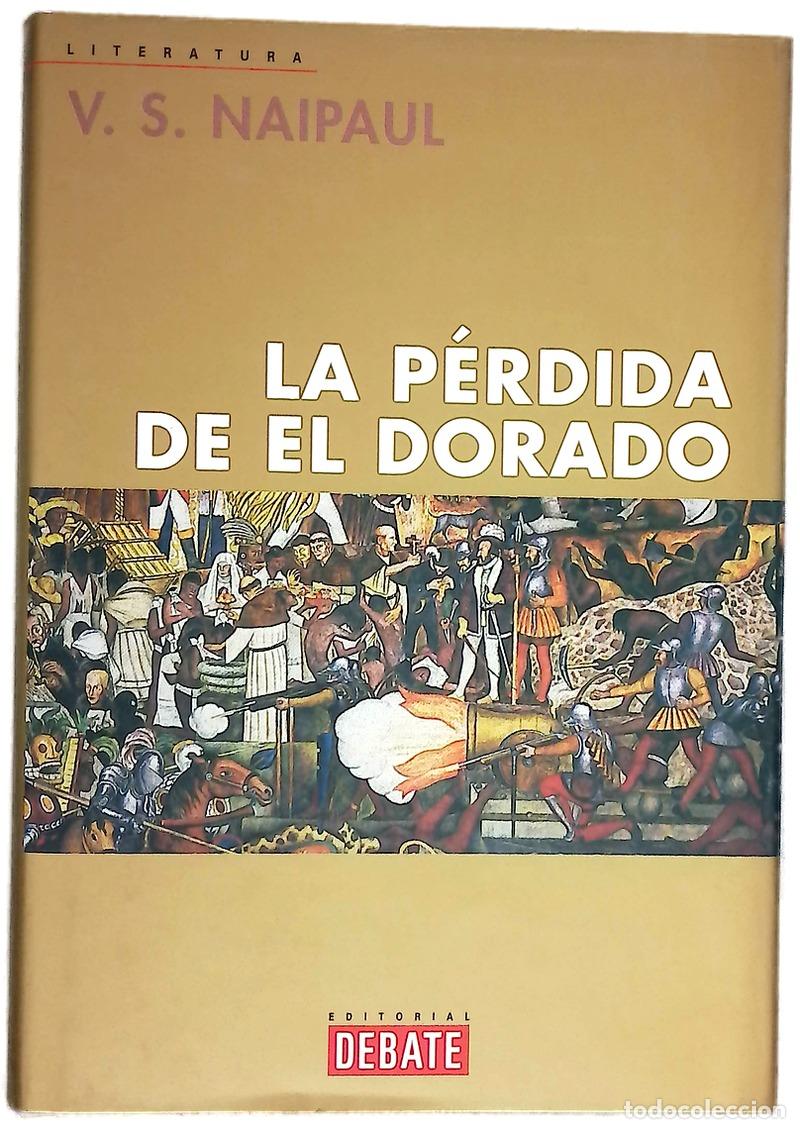 Libros: La p&eacute;rdida de El Dorado - Naipaul, V. S - Foto 1