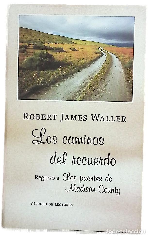 B&uuml;cher: Los caminos del recuerdo regreso a &rdquo;Los puentes de Madison County&rdquo;