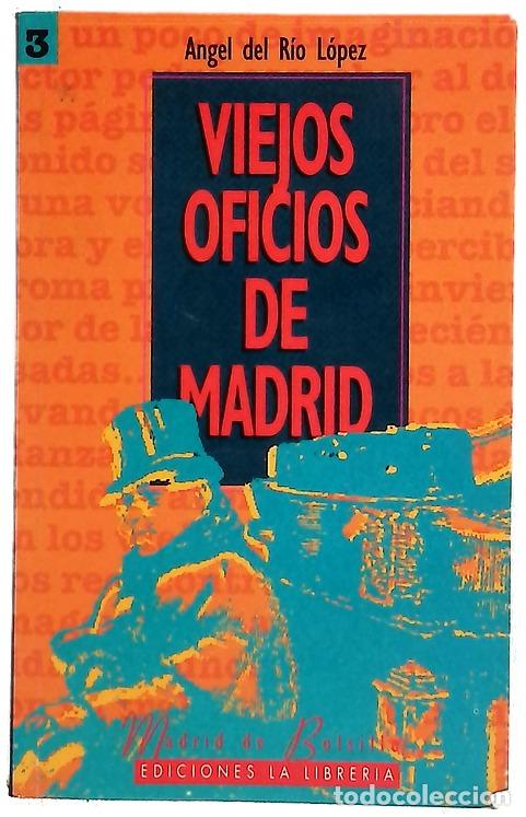 Libri di seconda mano: Viejos oficios de Madrid - R&iacute;o L&oacute;pez, &Aacute;ngel del