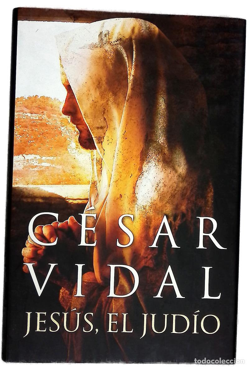 Livres: Jes&uacute;s, el jud&iacute;o - Vidal, C&eacute;sar