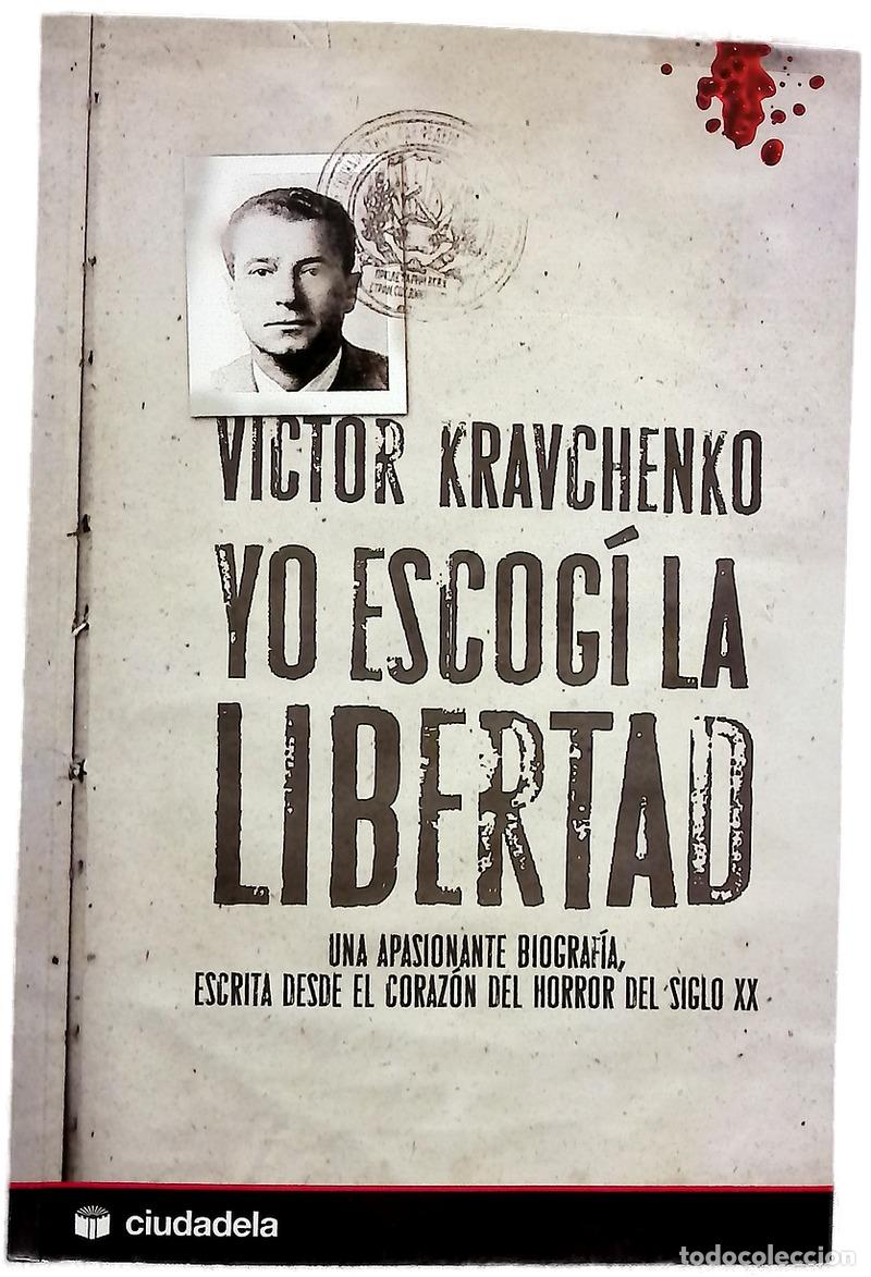 Libri di seconda mano: Yo escog&iacute; la libertad vida &iacute;ntima y pol&iacute;tica de un alto funcionario sovi&eacute;tico fugado de la Embaja...