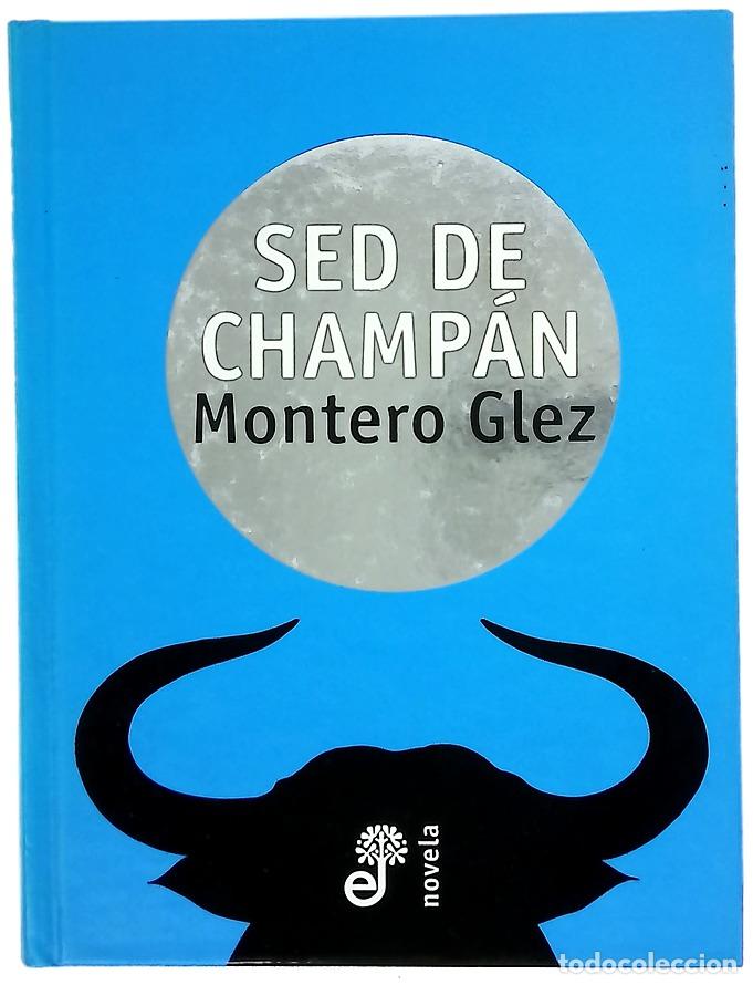 Livres: Sed de champ&aacute;n - Montero Glez