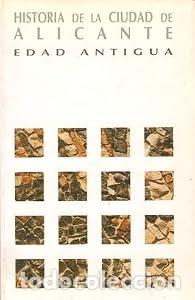 Libri di seconda mano: Historia de Alicante EDAD ANTIGUA TOMO I - Francisco Moreno S&aacute;ez