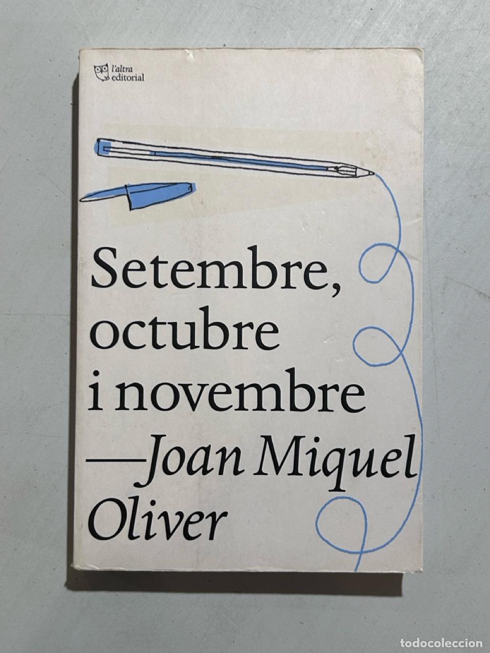 Libri di seconda mano: Joan Miquel Oliver - Setembre, octubre i novembre