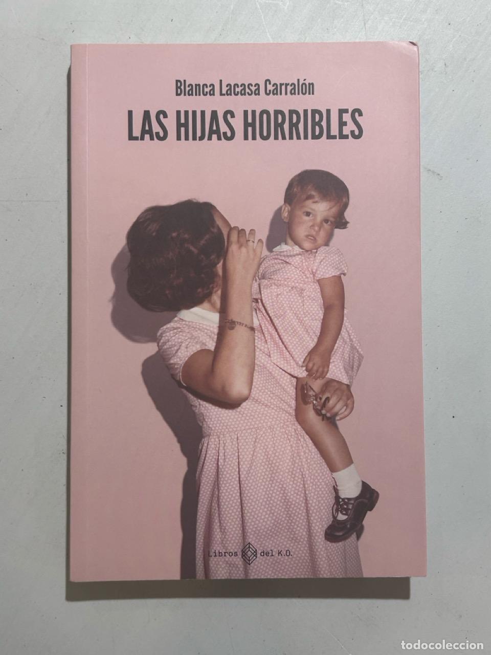 Livros em segunda m&atilde;o: Blanca Lacasa Carral&oacute;n - Las hijas horribles