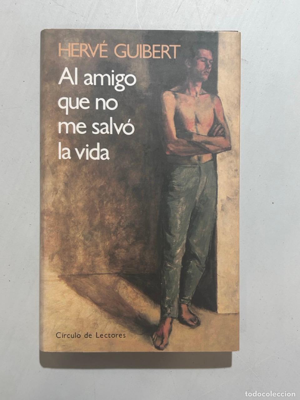 Livros em segunda m&atilde;o: Herv&eacute; Guibert - Al amigo que no me salv&oacute; la vida